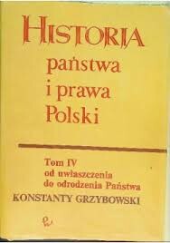 Historia państwa i prawa Polski.Tom IV,Od uwłaszczenia do odrozenia państwa