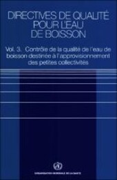 Directives de qualité pour ľ eau de boisson :Controle de la qualité de l'eau de boisson destinée a l'approvisionnement des petites collectivités
