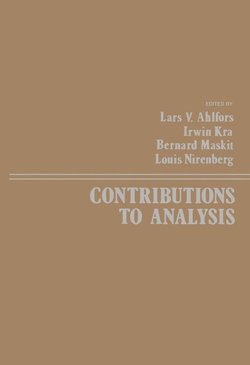 Contributions to analysis :a collection of papers dedicated to Lipman Bers