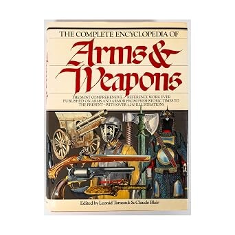 The complete encyclopedia of arms and weapons