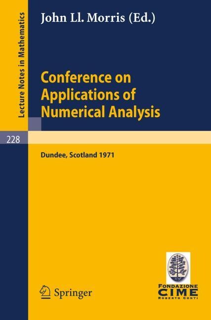Conference on Applications of Numerical Analysis :Held in Dundee/Scotland, March 23-26, 1971 = Lecture Notes in Mathematics 228