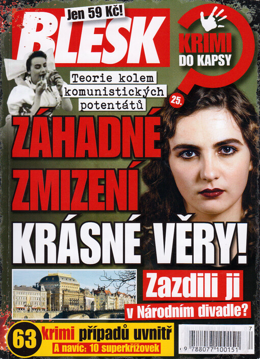 Záhadné zmizení krásné Věry! : zazdili ji v Národním divadle? : teorie kolem komunistických potentátů : 63 krimi případů uvnitř a navíc: 10 superkřížovek