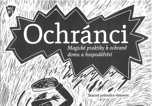 Ochránci : magické praktiky k ochraně domu a hospodářství : textový průvodce výstavou