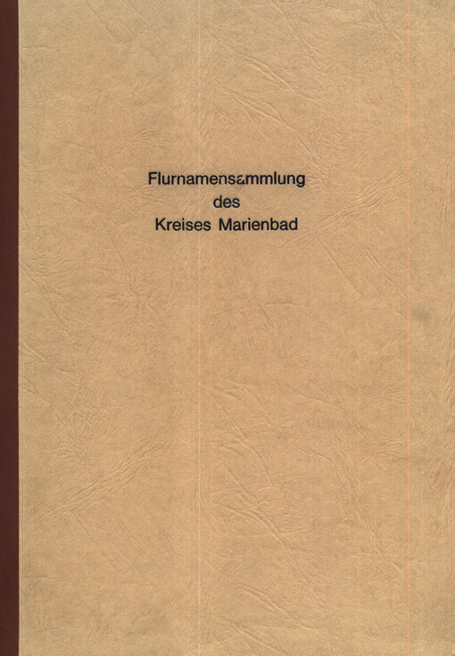 Die Flurnamen im ehemaligen Kreis Marienbad