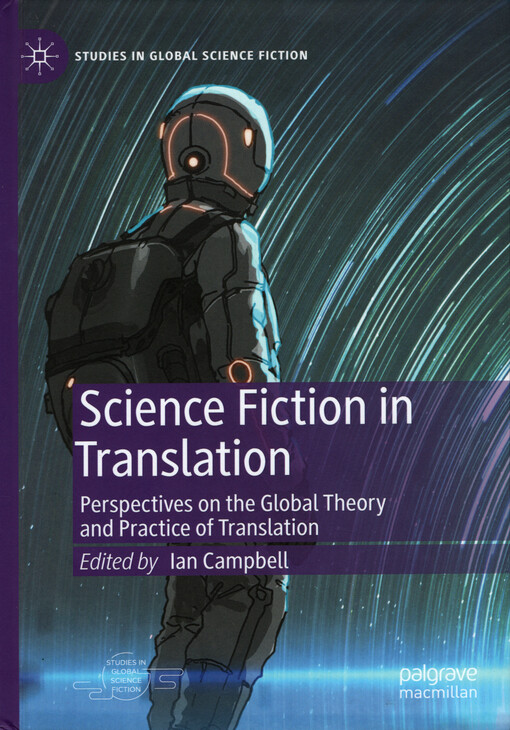 Science fiction in translation : perspectives on the global theory and practice of translation