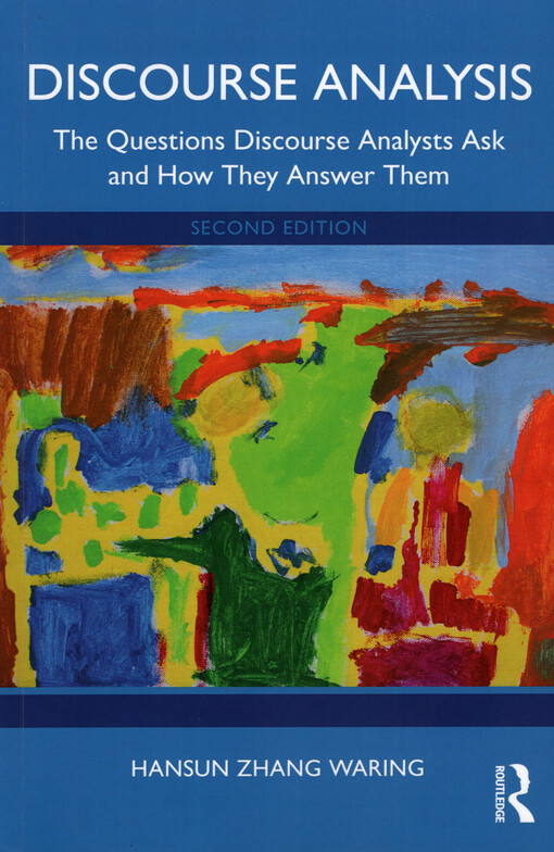 Discourse analysis : the questions discourse analysts ask and how they answer them