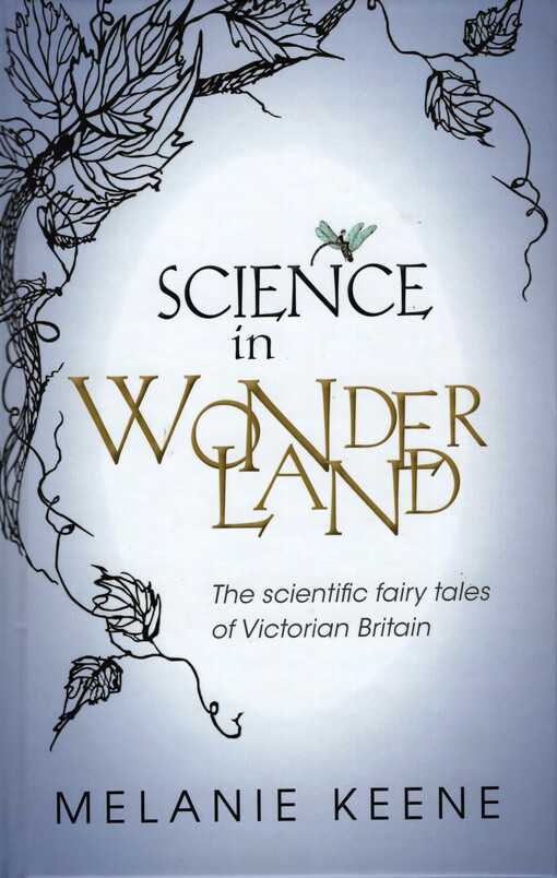 Science in wonderland : the scientific fairy tales of Victorian Britain