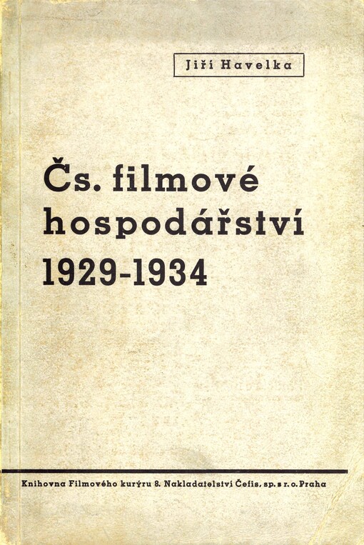 Čs. filmové hospodářství. I, Zvukové období 1929-1934