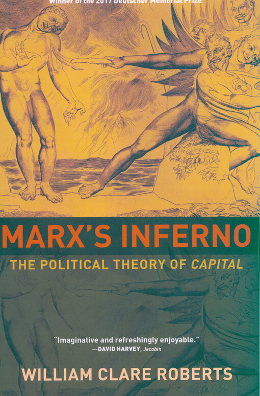 Marx's Inferno : the political theory of Capital