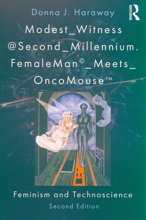 Modest_Witness@Second_Millennium.FemaleMan©meets_OncoMouse™ : feminism and technoscience