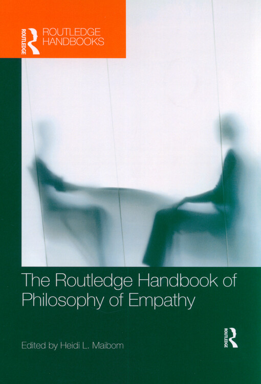 The Routledge handbook of philosophy of empathy