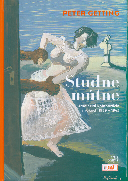 Studne mútne : umelecká kolaborácia v rokoch 1939-1945