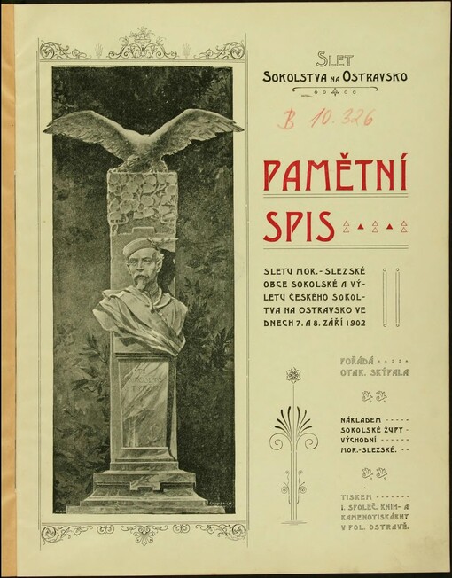 Slet Sokolstva na Ostravsko: pamětní spis Sletu Mor.-slezské Obce Sokolské a výletu českého Sokoltva [i.e. Sokolstva] na Ostravsko ve dnech 7. a 8. září 1902