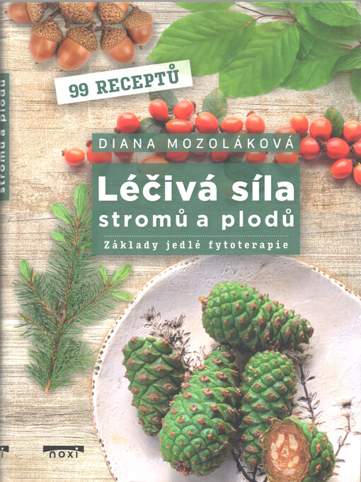 Léčivá síla stromů a plodů : základy jedlé fytoterapie