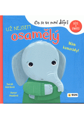 Už nejsem osamělý : mám kamarády!  (odkaz v elektronickém katalogu)