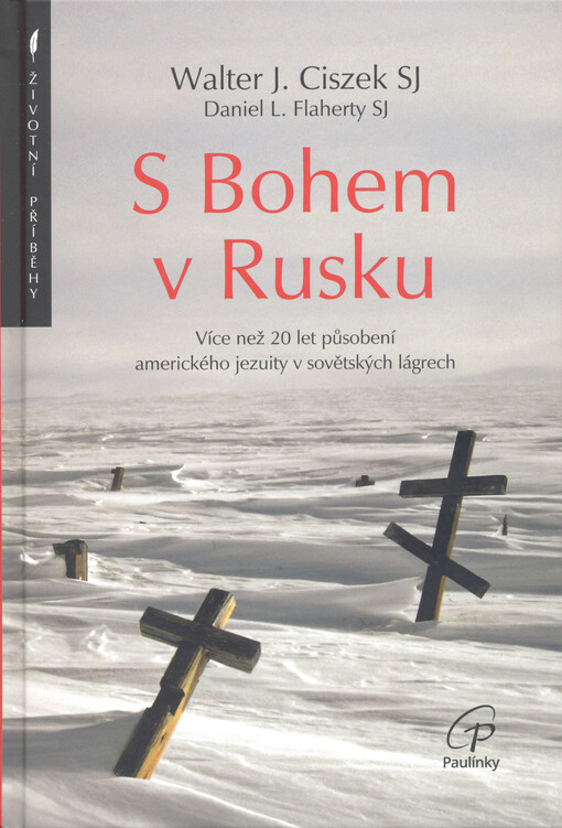 S Bohem v Rusku : více než 20 let působení amerického jezuity v sovětských lágrech