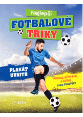 Nejlepší fotbalové triky  (odkaz v elektronickém katalogu)