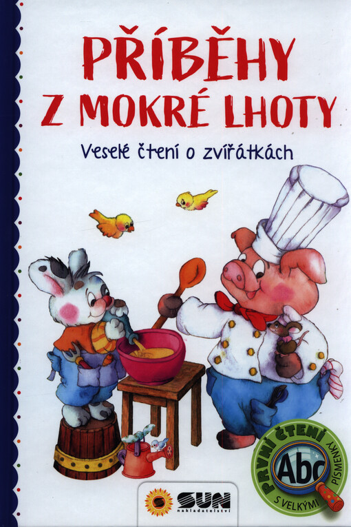 Příběhy z Mokré Lhoty : veselé čtení o zvířátkách