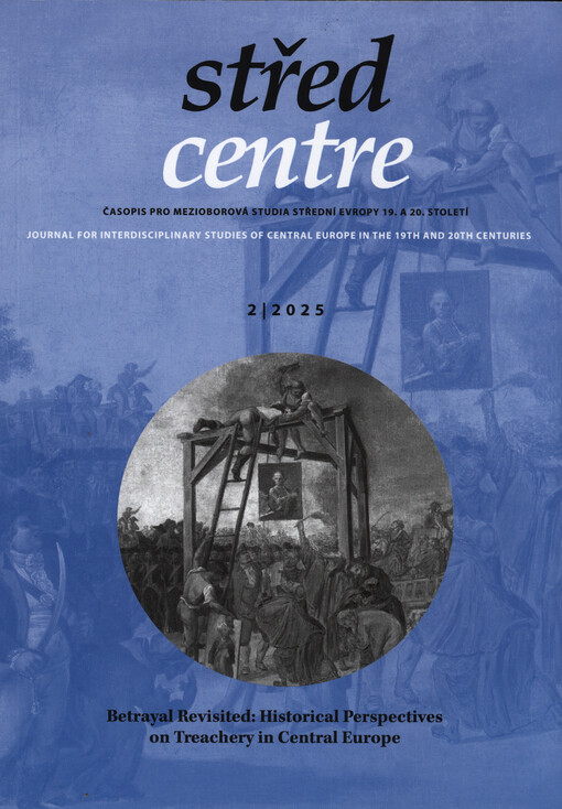 Střed : časopis pro mezioborová studia střední Evropy 19. a 20. století = Centre : journal for interdisciplinary studies of Central Europe in the 19th and 20th centuries