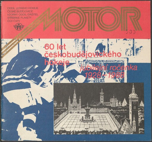 Motor: 60 let českobudějovického hokeje : jubilejní ročenka : 1928-1988