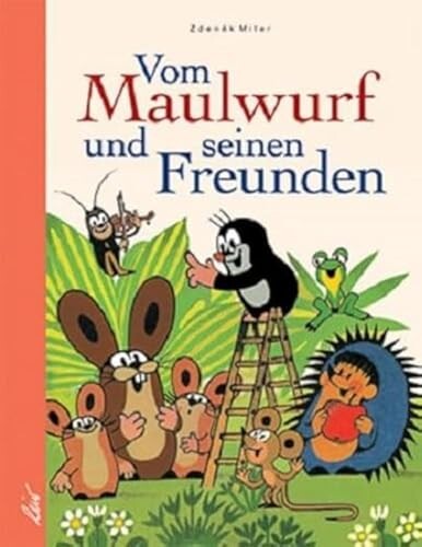 Vom Maulwurf und seinen Freunden :vergnügliche Bilderbuchgeschichten