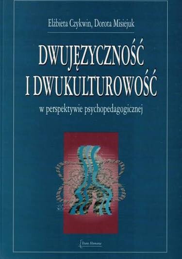 Dwujęzyczność i dwukulturowość w perpektywie psychopedagogicznej