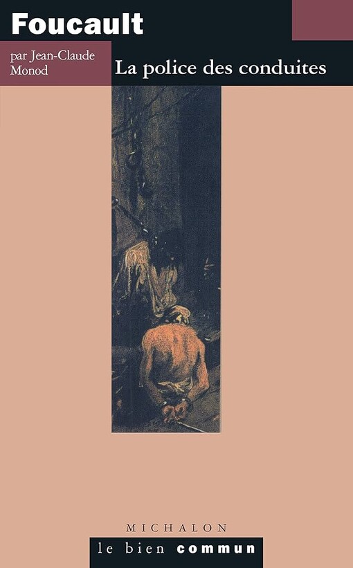 Foucault, la Police des conduites /