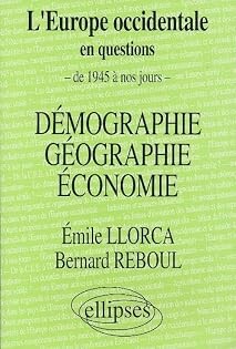 L'Europe occidentale en questions de 1945 à nos jours :démographie, géographie, économie