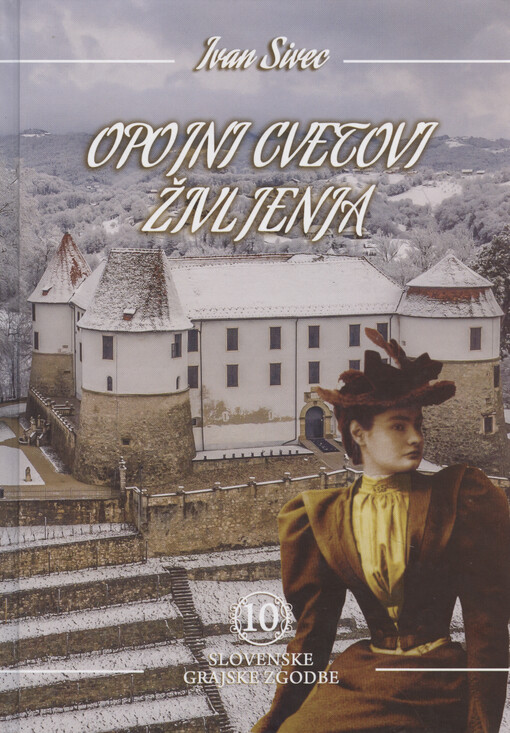 Opojni cvetovi življenja : balada o sevniški grofici Matildi