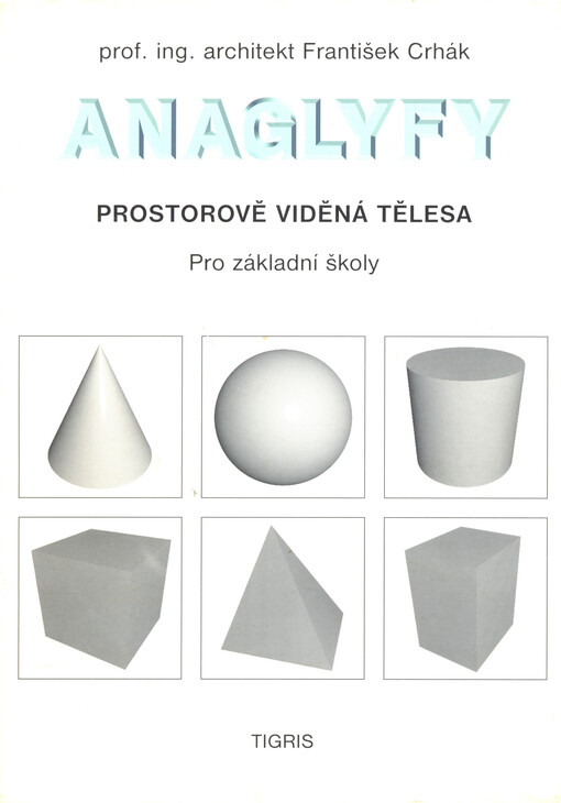 Anaglyfy : prostorově viděná tělesa