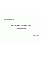 Cvičení pro dyslektiky. I., (Metodické pokyny)  (odkaz v elektronickém katalogu)