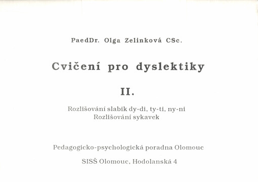 Cvičení pro dyslektiky. II., Rozlišování slabik dy-di, ty-ti, ny-ni, rozlišování sykavek