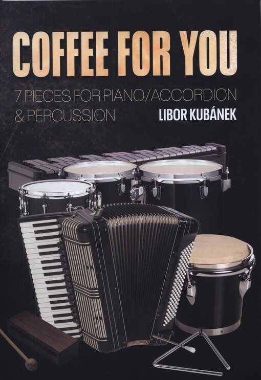 Coffee for you : 7 pieces for piano/accordion & percussion