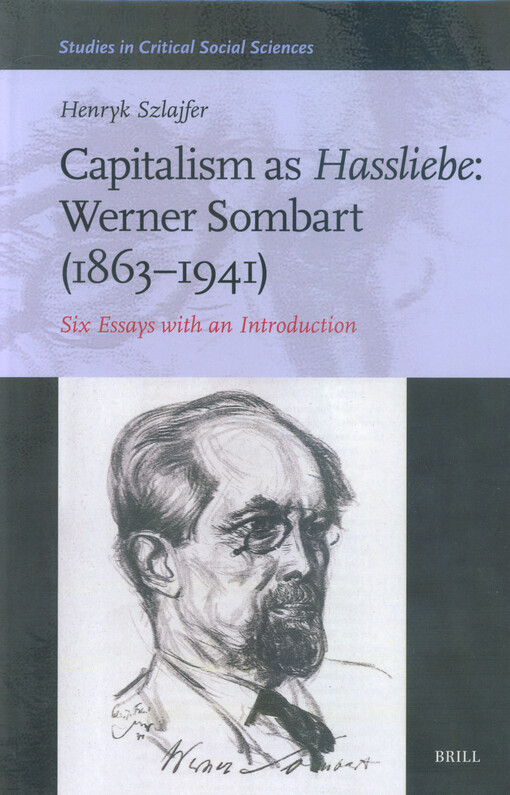 Capitalism as Hassliebe : Werner Sombart (1863-1941) : six essays with an introduction