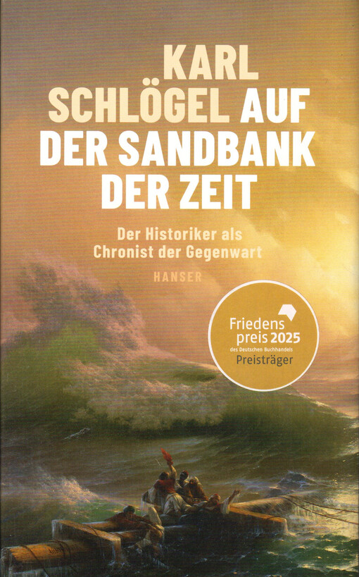 Auf der Sandbank der Zeit : der Historiker als Chronist der Gegenwart