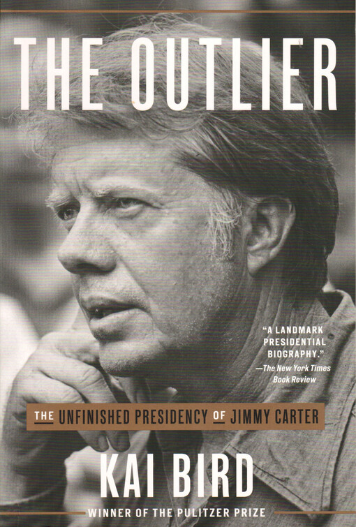 The outlier : the unfinished presidency of Jimmy Carter