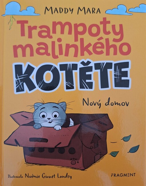 Trampoty malinkého kotěte. Nový domov