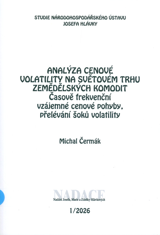 Analýza cenové volatility na světovém trhu zemědělských komodit : časově frekvenční vzájemné cenové pohyby, přelévání šoků volatility