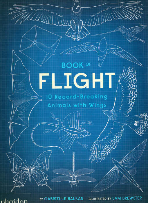 Book of flight : 10 record-breaking animals with wings
