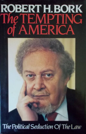 The tempting of America :the political seduction of the law