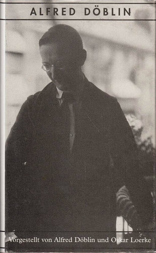 Alfred Döblin :im Buch, zu Haus, auf der Straße