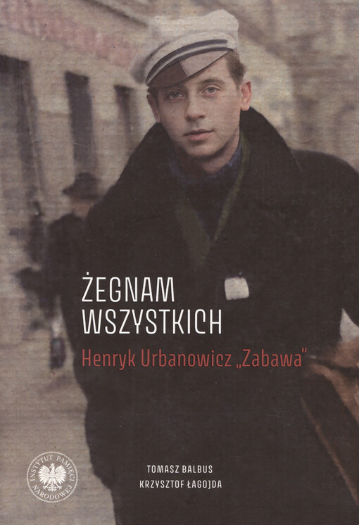 Żegnam wszystkich : Henryk Urbanowicz 