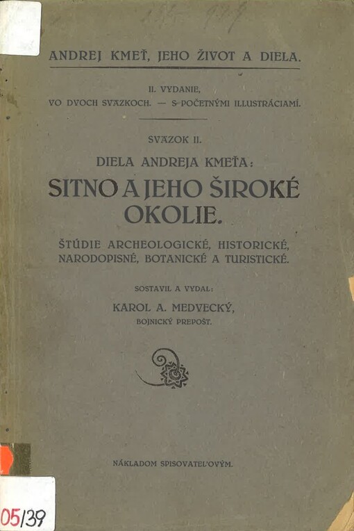 Andrej Kmeť, jeho život a diela. Sväzok II., Diela Andreja Kmeťa. Sitno a jeho široké okolie : štúdie archeologické, historické, narodopisné, botanické a turistické