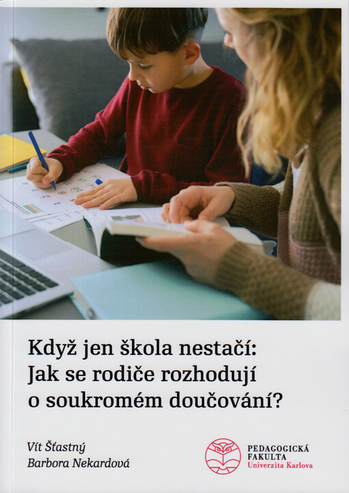 Když jen škola nestačí : jak se rodiče rozhodují o soukromém doučování?