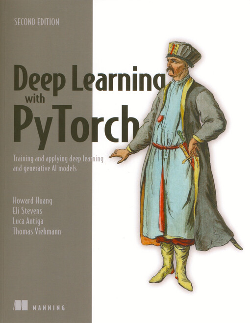 Deep learning with PyTorch : training and applying deep learning and generative AI models