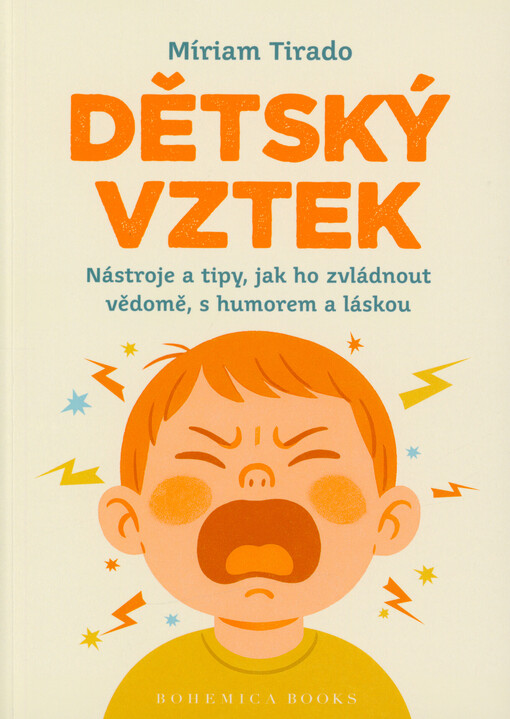 Dětský vztek : nástroje a tipy, jak ho zvládnout vědomě, s humorem a láskou