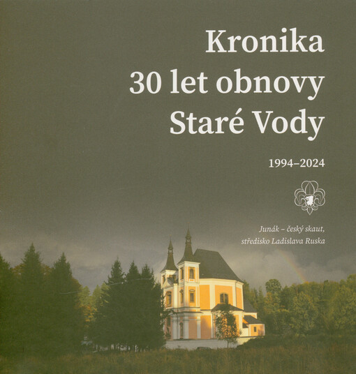 Kronika 30 let obnovy Staré vody