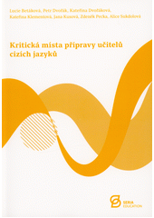 Kritická místa přípravy učitelů cizích jazyků  (odkaz v elektronickém katalogu)