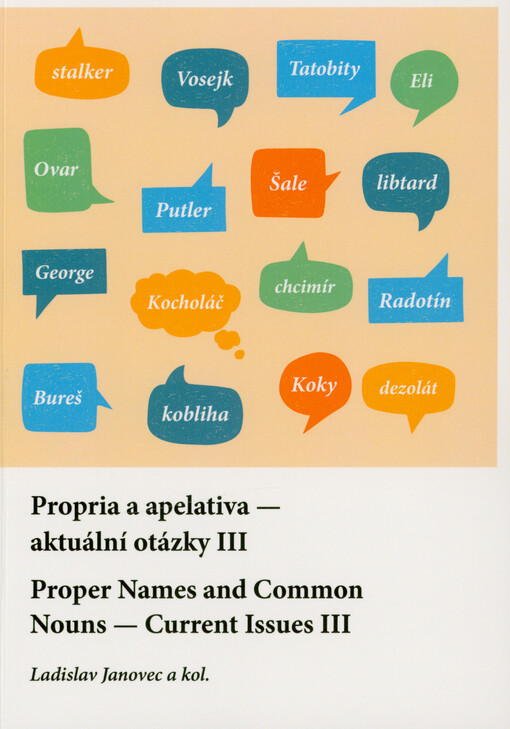 Propria a apelativa - aktuální otázky III = Proper names and common nouns - current issues III