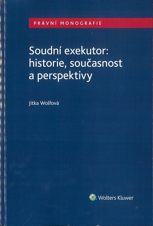 Soudní exekutor: historie, současnost a perspektivy